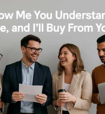 Show Me You Understand Me, and I’ll Buy From You2 Clear Blue Prospecting